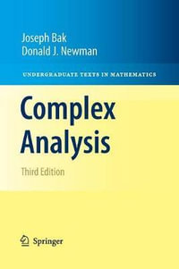Complex Analysis : Undergraduate Texts in Mathematics - Joseph Bak