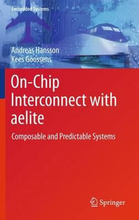 On-Chip Interconnect with aelite : Composable and Predictable Systems - Andreas Hansson