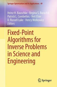 Fixed-Point Algorithms for Inverse Problems in Science and Engineering : Springer Optimization and Its Applications - Heinz H. Bauschke