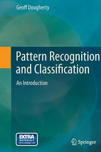 Pattern Recognition and Classification : An Introduction - Geoff Dougherty