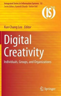 Digital Creativity : Individuals, Groups, and Organizations - Kun Chang Lee