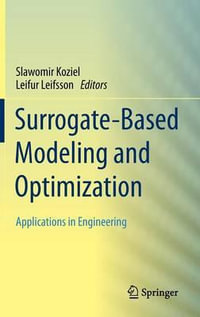 Surrogate-Based Modeling and Optimization : Applications in Engineering - Leifur Leifsson