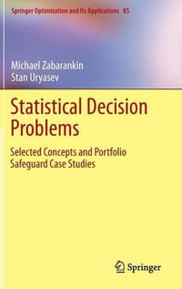 Statistical Decision Problems : Selected Concepts and Portfolio Safeguard Case Studies - Michael Zabarankin