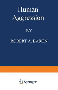Human Aggression : Perspectives in Social Psychology - Robert A. Baron