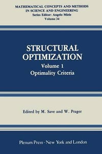 Structural Optimization : Volume 1: Optimality Criteria - M. Save