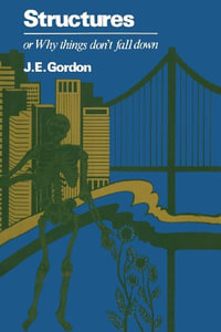 Structuresor Why Things Don T Fall Down - J. Gordon