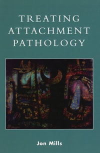 Treating Attachment Pathology - Jon Mills