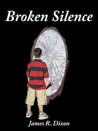 Broken Silence - James R. Dixon