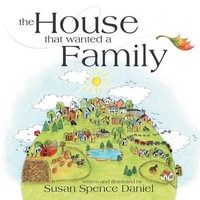 The House That Wanted a Family - Susan Spence Daniel