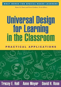 Universal Design for Learning in the Classroom, First Edition : Practical Applications - Tracey E. Hall