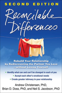 Reconcilable Differences : Rebuild Your Relationship by Rediscovering the Partner You Love--without Losing Yourself - Andrew Christensen