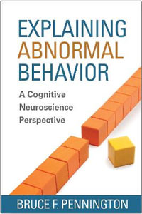 Explaining Abnormal Behavior : A Cognitive Neuroscience Perspective - Bruce F. Pennington