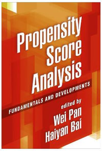 Propensity Score Analysis : Fundamentals and Developments - Wei Pan