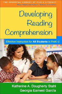 Developing Reading Comprehension : Effective Instruction for All Students in PreK-2 - Georgia Earnest Garcia