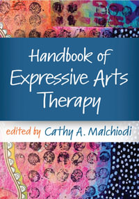 Handbook of Expressive Arts Therapy - Cathy A. Malchiodi