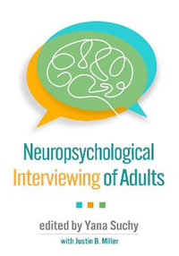 Neuropsychological Interviewing of Adults - Justin B. Miller