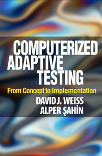Computerized Adaptive Testing : From Concept to Implementation - Alper  Sahin