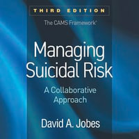Managing Suicidal Risk : A Collaborative Approach - David A. Jobes