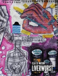 Liverwurst : Work Made at the Onset of End-Stage Liver Failure Until Live-Donor Organ Transplantation (December 2007-June 2009) - Ella F. B. Watson