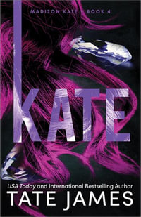 Kate : Madison Kate - Tate James