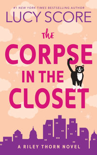 The Corpse in the Closet : A Paranormal Murder Mystery & Contemporary Romance (Riley Thorn Book 2) - Lucy Score