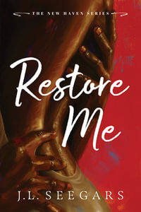 Restore Me : New Haven - J. L. Seegars