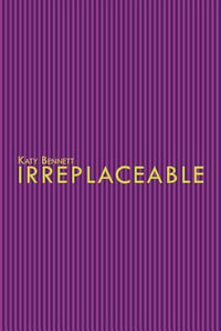 Irreplaceable - Katy Bennett