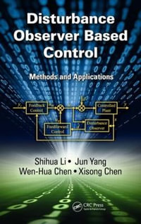 Disturbance Observer-Based Control : Methods and Applications - Jun  Yang