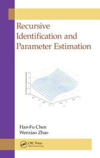 Recursive Identification and Parameter Estimation - Han-Fu Chen