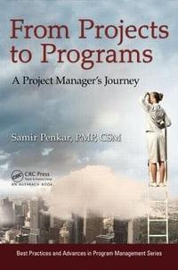 From Projects to Programs : A Project Manager's Journey - Samir Penkar