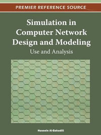 Simulation in Computer Network Design and Modeling : Use and Analysis - Hussein Al-Bahadili