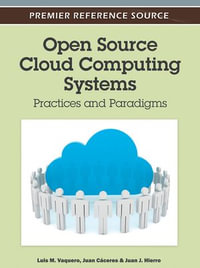 Open Source Cloud Computing Systems : Practices and Paradigms - Luis M. Vaquero