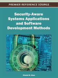 Security-Aware Systems Applications and Software Development Methods - Khaled M. Khan