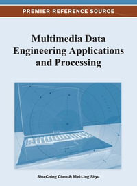 Multimedia Data Engineering Applications and Processing - Shu-Ching Chen