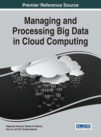 Managing and Processing Big Data in Cloud Computing - Rajkumar Kannan