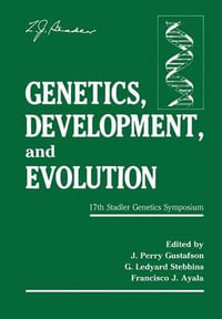 Genetics, Development, and Evolution : 17th Stadler Genetics Symposium - J. Perry Gustafson