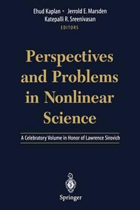 Perspectives and Problems in Nonlinear Science : A Celebratory Volume in Honor of Lawrence Sirovich - Ehud Kaplan