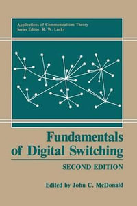 Fundamentals of Digital Switching : Applications of Communications Theory - John C. McDonald