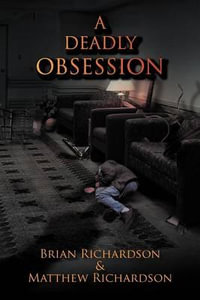 A Deadly Obsession - Brian Richardson