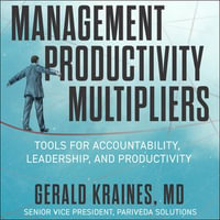 The Management Productivity Multipliers : Tools for Accountability, Leadership, and Productivity - Barry Abrams