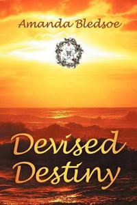 Devised Destiny - Amanda Bledsoe