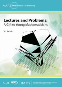 Lectures and Problems : A Gift to Young Mathematicians - V. I. Arnold