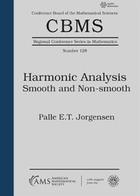 Harmonic Analysis : Smooth and Non-smooth - Palle E.T. Jorgensen
