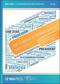 101 Careers in Mathematics : Classroom Resource Materials - Deanna Haunsperger