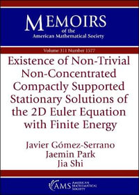 Existence of Non-Trivial Non-Concentrated Compactly Supported Stationary Solutions of the 2D Euler Equation with Finite Energy - Javier Gomez-Serrano