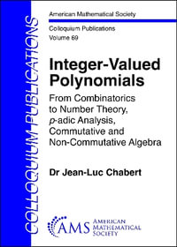 Integer-Valued Polynomials : From Combinatorics to Number Theory, $p$-adic Analysis, Commutative andNon-Commutative Algebra - Jean-Luc Chabert