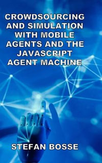 Crowdsourcing and Simulation with Mobile Agents and the JavaScript Agent Machine - Stefan Bosse