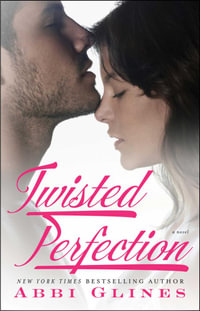 Twisted Perfection : Rosemary Beach : Book 5 - Abbi Glines