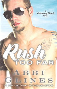 Rush Too Far : Rosemary Beach : Book 4 - Abbi Glines