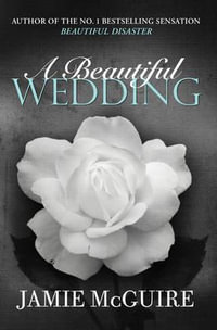 A Beautiful Wedding : BEAUTIFUL SERIES - Jamie McGuire